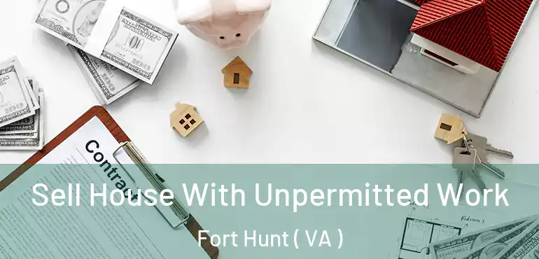  Sell House With Unpermitted Work Fort Hunt ( VA )