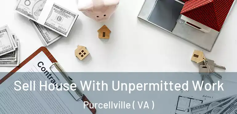  Sell House With Unpermitted Work Purcellville ( VA )