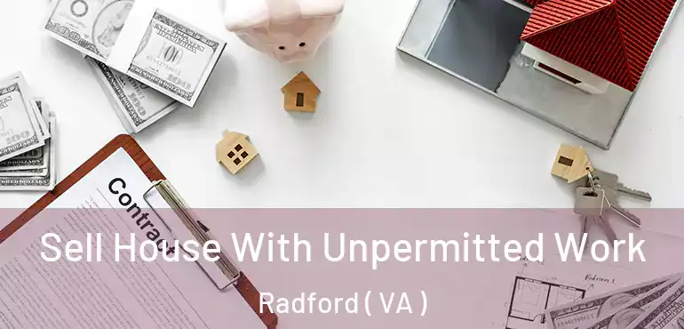  Sell House With Unpermitted Work Radford ( VA )