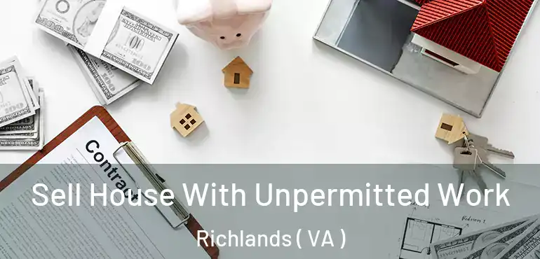 Sell House With Unpermitted Work Richlands ( VA )