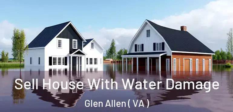  Sell House With Water Damage Glen Allen ( VA )