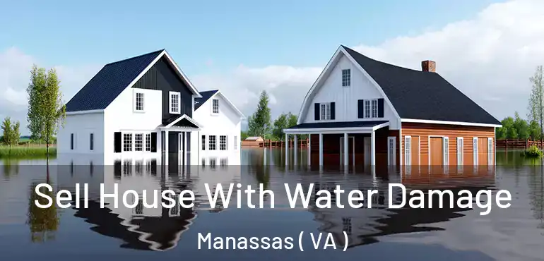  Sell House With Water Damage Manassas ( VA )