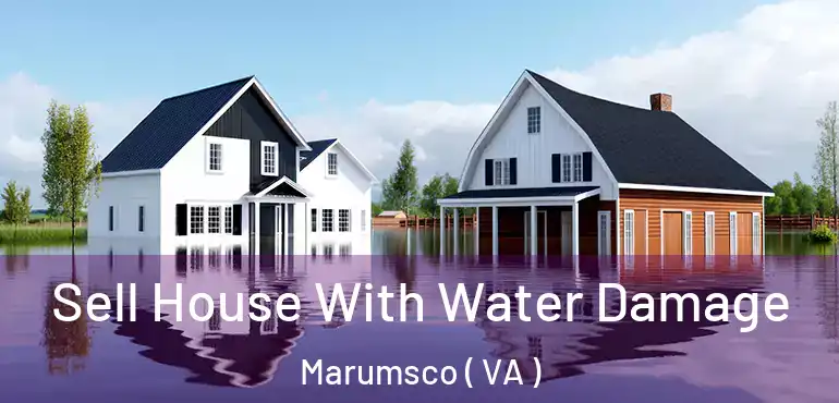  Sell House With Water Damage Marumsco ( VA )
