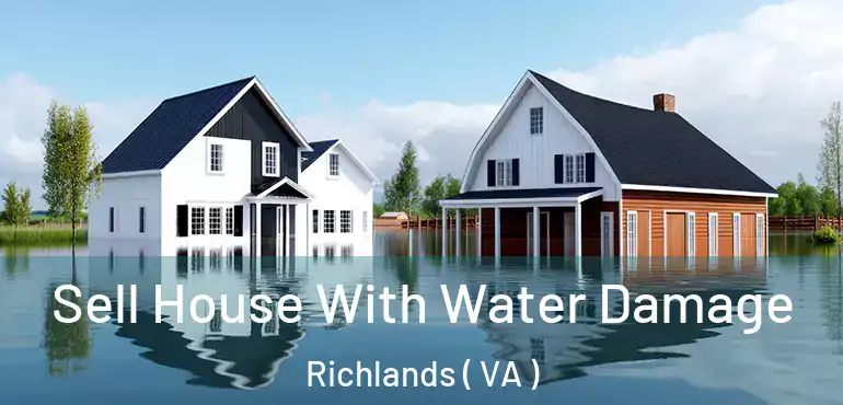  Sell House With Water Damage Richlands ( VA )