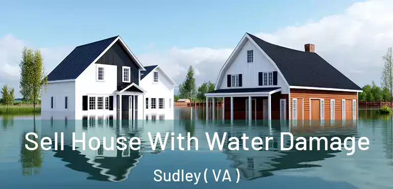  Sell House With Water Damage Sudley ( VA )