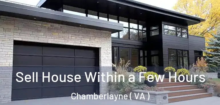  Sell House Within a Few Hours Chamberlayne ( VA )