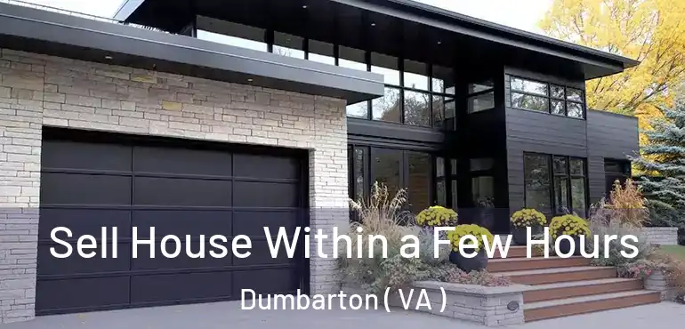  Sell House Within a Few Hours Dumbarton ( VA )