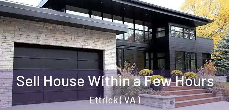  Sell House Within a Few Hours Ettrick ( VA )
