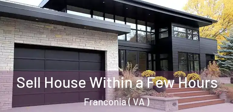  Sell House Within a Few Hours Franconia ( VA )