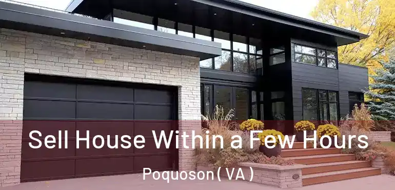  Sell House Within a Few Hours Poquoson ( VA )