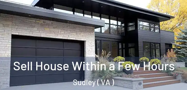  Sell House Within a Few Hours Sudley ( VA )