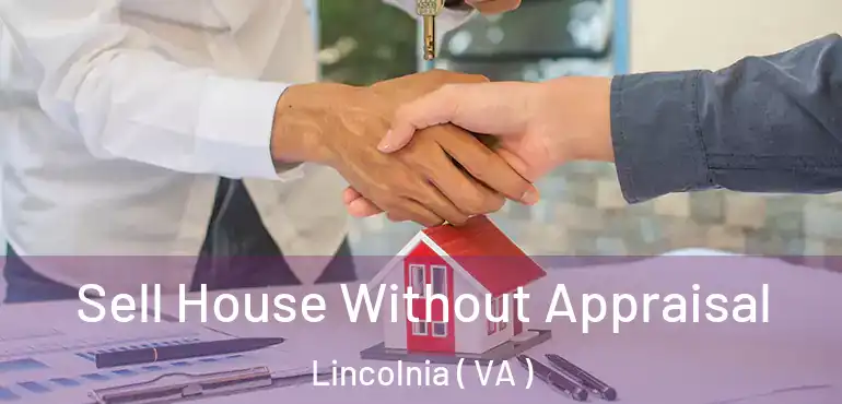  Sell House Without Appraisal Lincolnia ( VA )