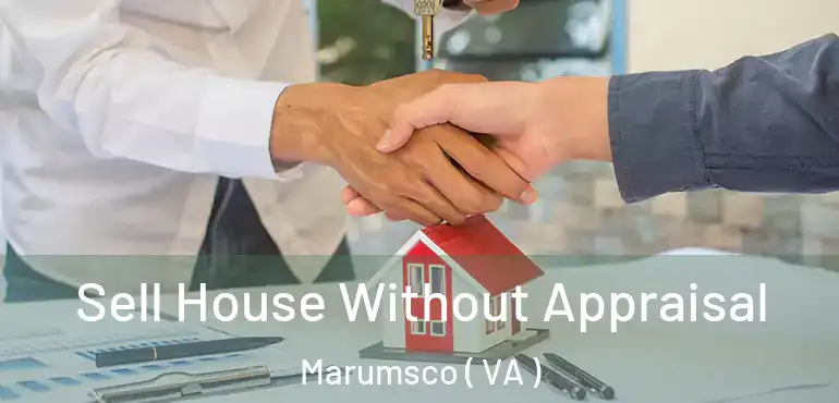  Sell House Without Appraisal Marumsco ( VA )