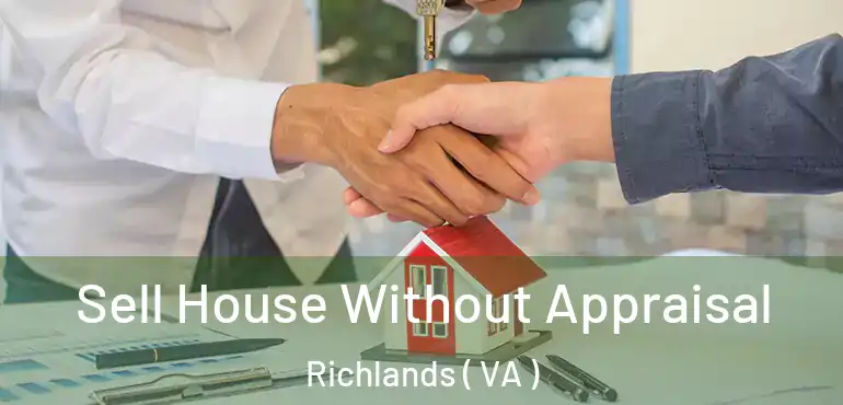  Sell House Without Appraisal Richlands ( VA )