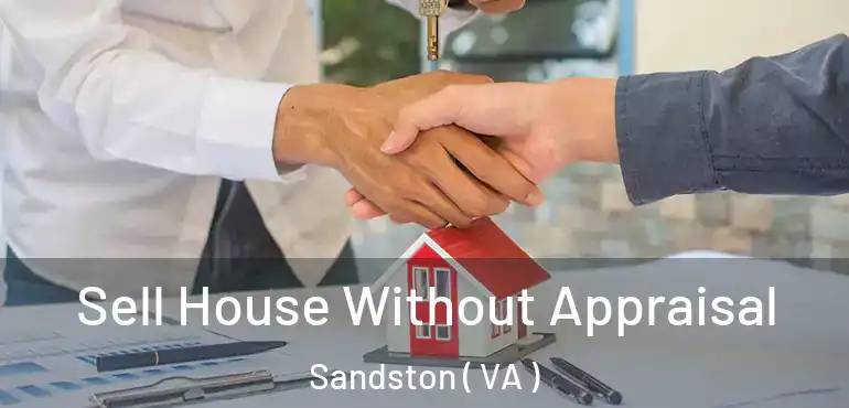  Sell House Without Appraisal Sandston ( VA )
