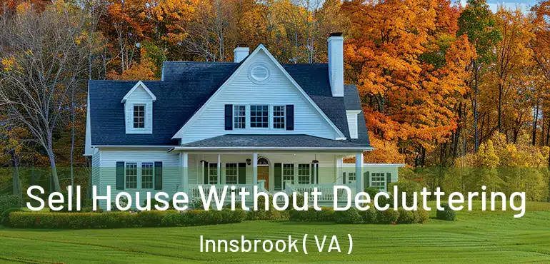  Sell House Without Decluttering Innsbrook ( VA )