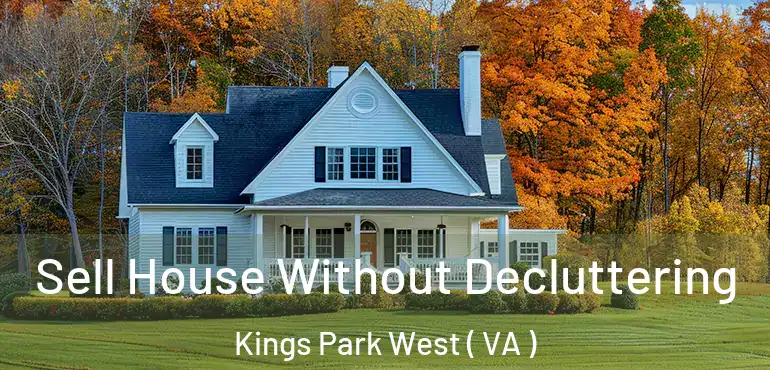  Sell House Without Decluttering Kings Park West ( VA )