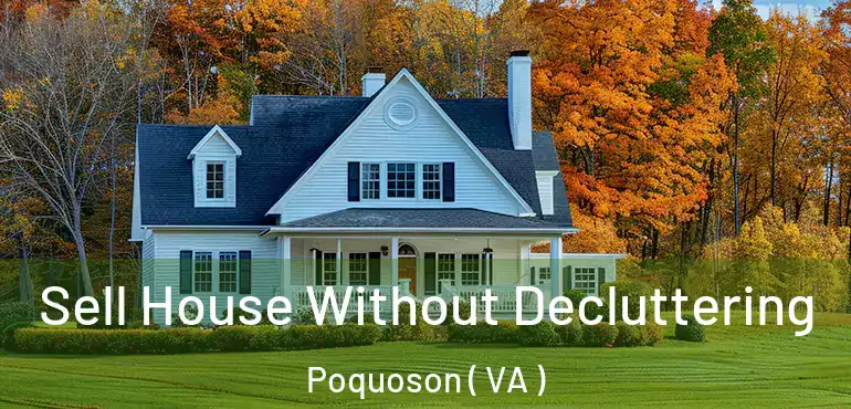  Sell House Without Decluttering Poquoson ( VA )