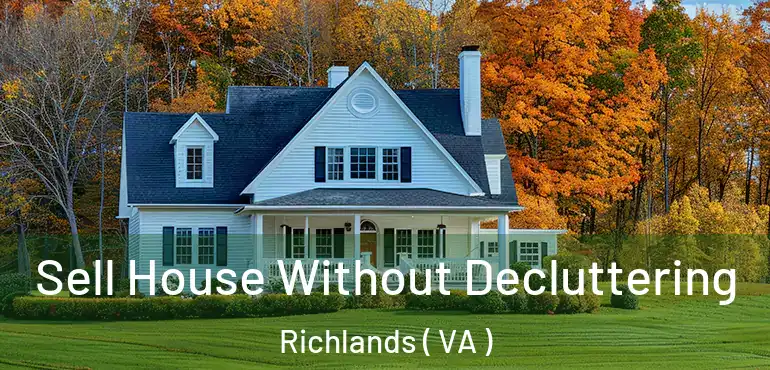  Sell House Without Decluttering Richlands ( VA )