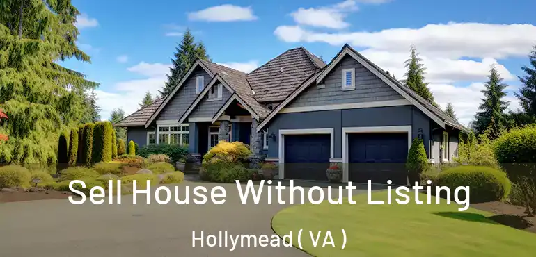  Sell House Without Listing Hollymead ( VA )