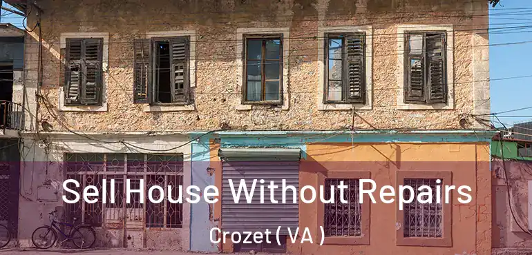  Sell House Without Repairs Crozet ( VA )