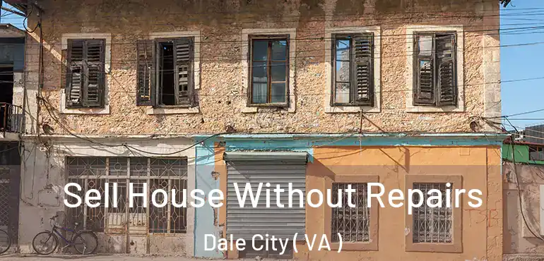  Sell House Without Repairs Dale City ( VA )