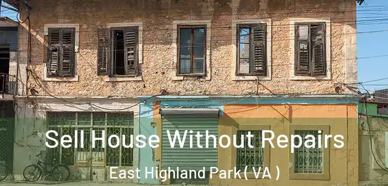 Sell House Without Repairs East Highland Park ( VA )