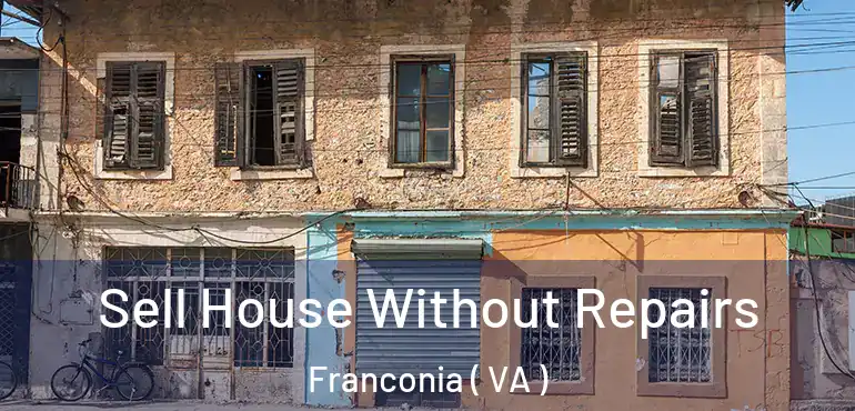  Sell House Without Repairs Franconia ( VA )