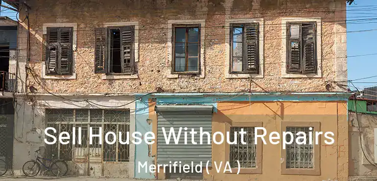  Sell House Without Repairs Merrifield ( VA )