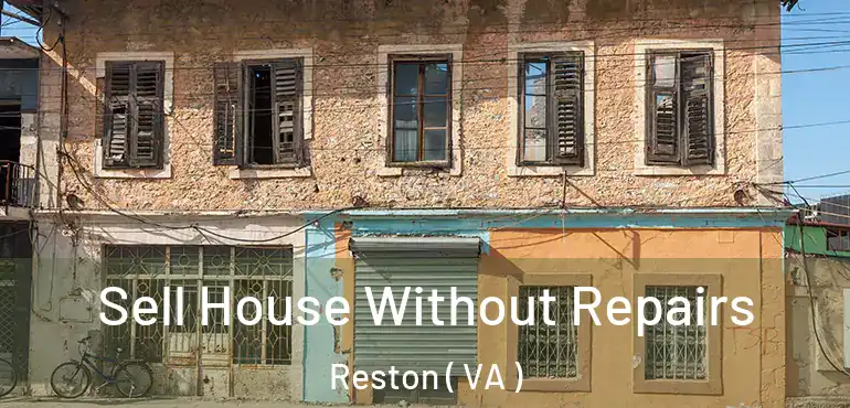  Sell House Without Repairs Reston ( VA )