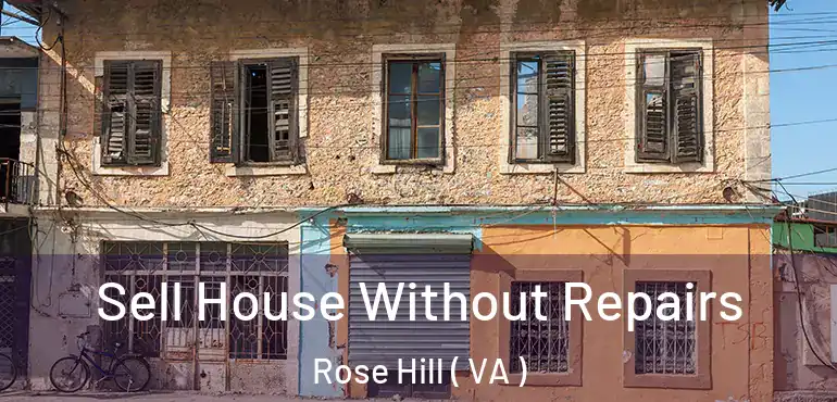 Sell House Without Repairs Rose Hill ( VA )