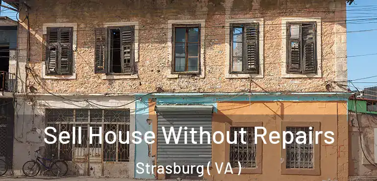  Sell House Without Repairs Strasburg ( VA )