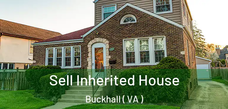  Sell Inherited House Buckhall ( VA )