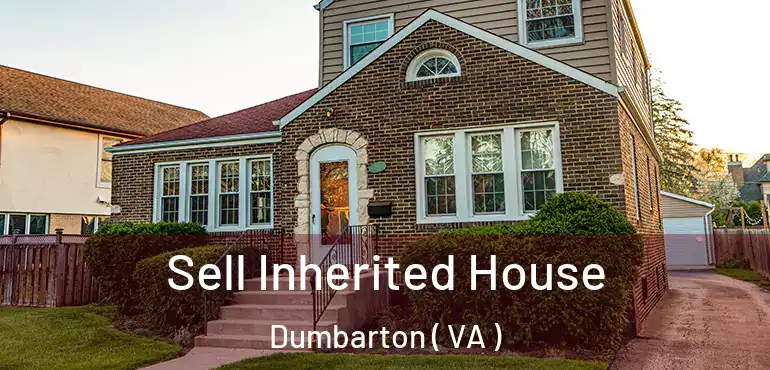  Sell Inherited House Dumbarton ( VA )