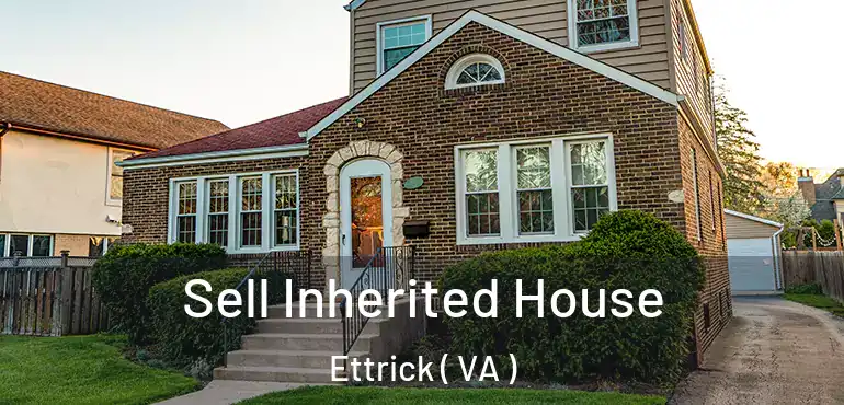  Sell Inherited House Ettrick ( VA )