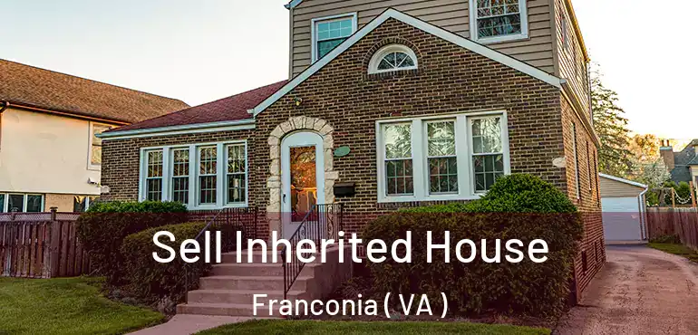  Sell Inherited House Franconia ( VA )