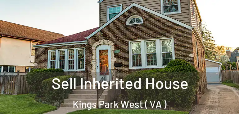  Sell Inherited House Kings Park West ( VA )