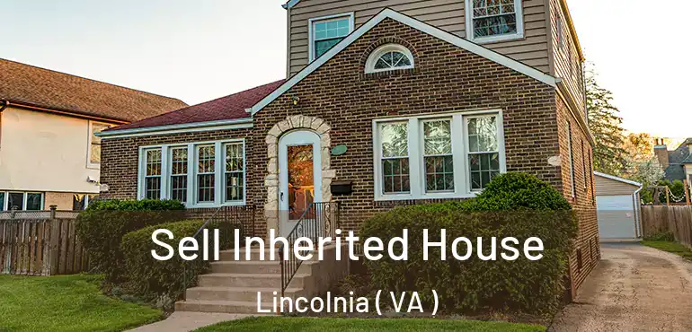  Sell Inherited House Lincolnia ( VA )