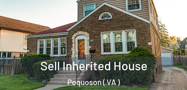  Sell Inherited House Poquoson ( VA )