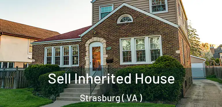  Sell Inherited House Strasburg ( VA )