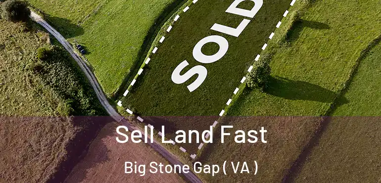  Sell Land Fast Big Stone Gap ( VA )