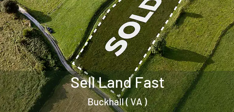  Sell Land Fast Buckhall ( VA )