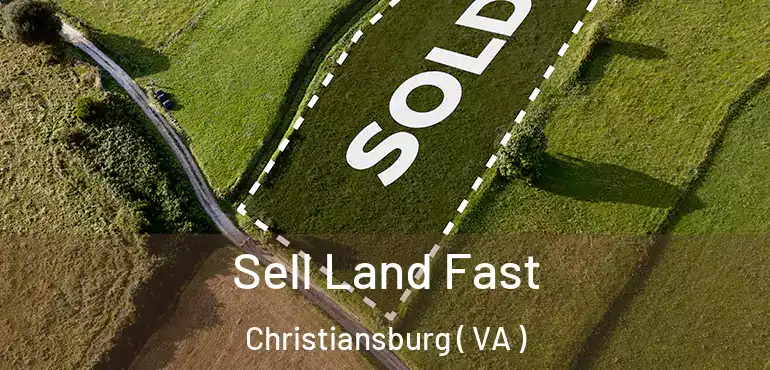  Sell Land Fast Christiansburg ( VA )