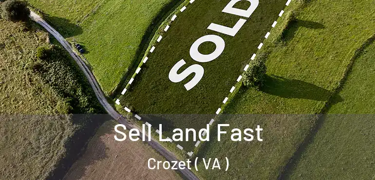  Sell Land Fast Crozet ( VA )