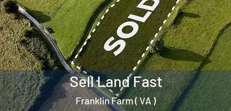 Sell Land Fast Franklin Farm ( VA )