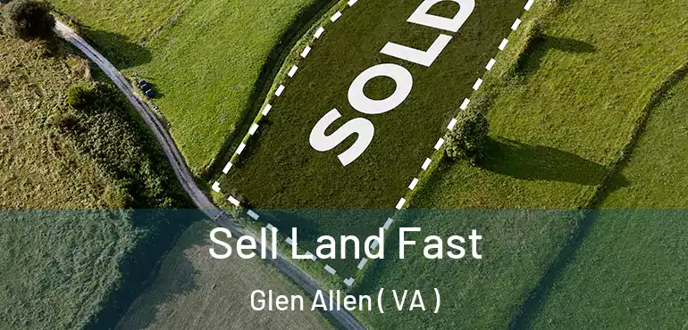  Sell Land Fast Glen Allen ( VA )