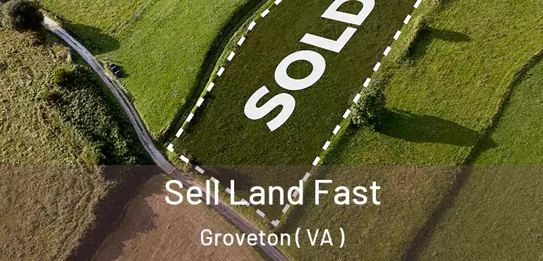  Sell Land Fast Groveton ( VA )