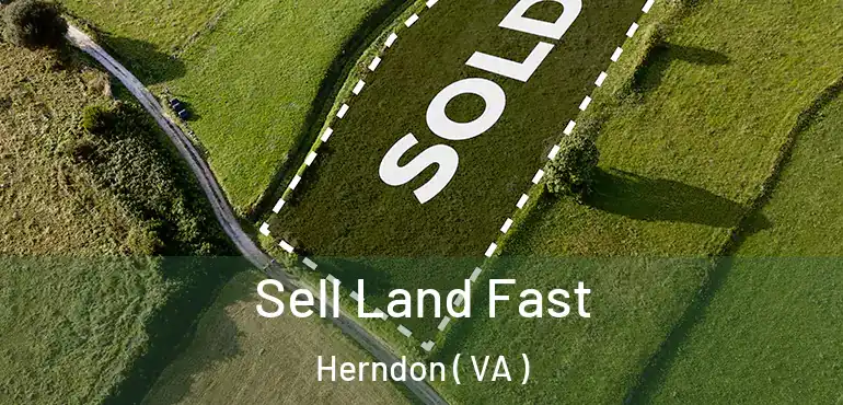  Sell Land Fast Herndon ( VA )