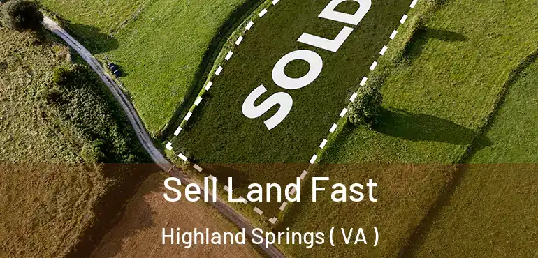  Sell Land Fast Highland Springs ( VA )