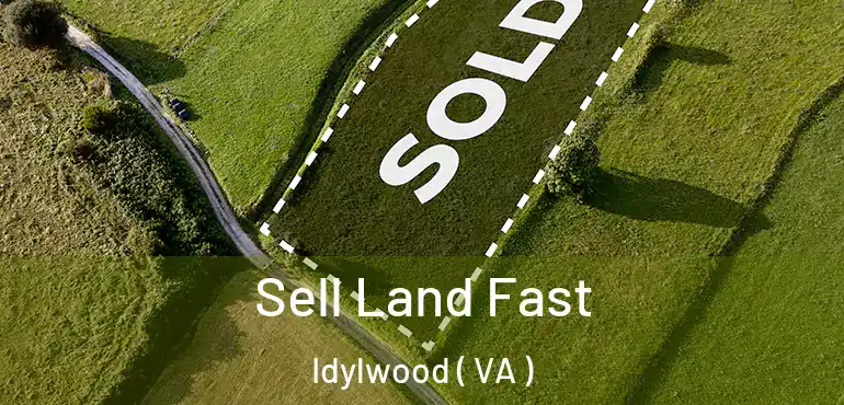  Sell Land Fast Idylwood ( VA )